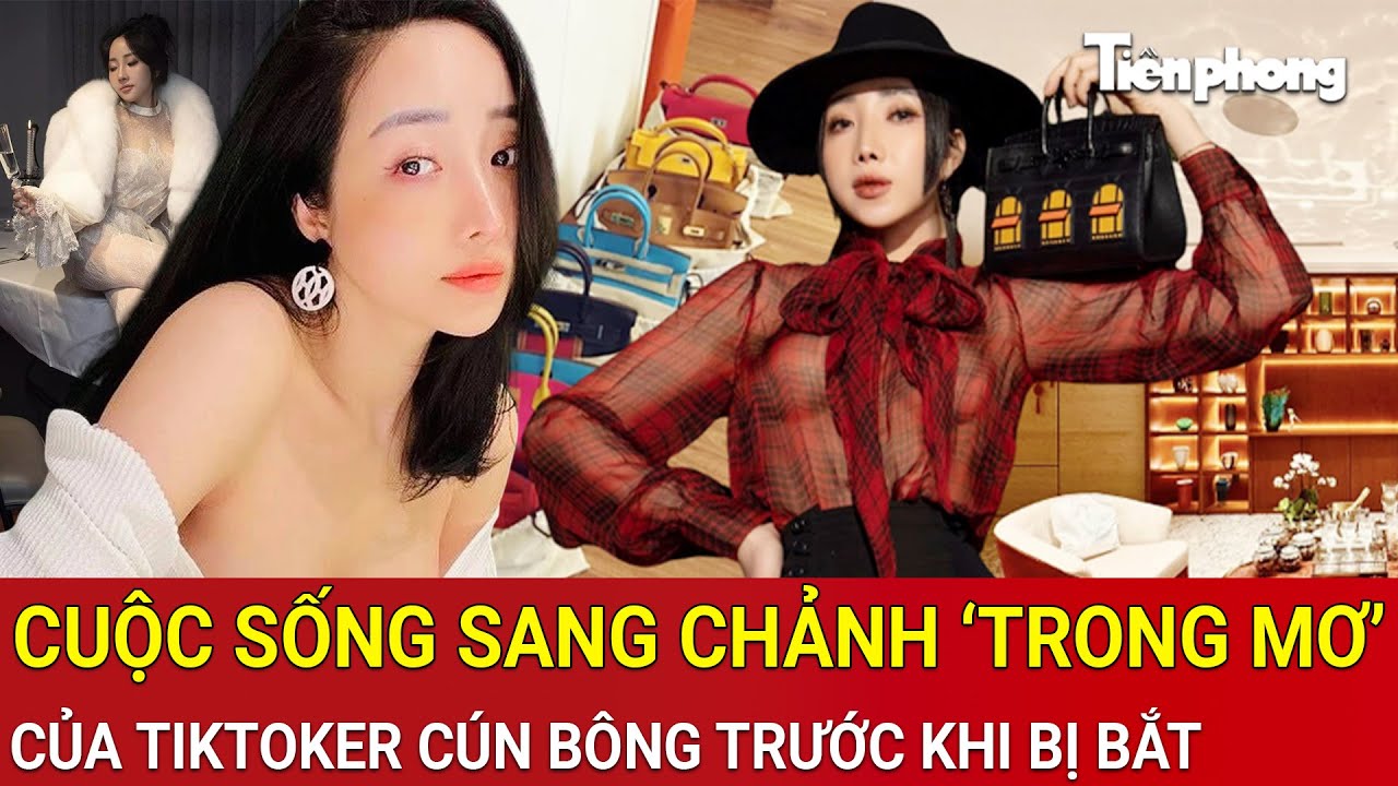 Cuộc sống ‘trong mơ’ của TikToker Cún Bông trước khi bị bắt: Gây choáng với loạt đồ hiệu, xế sang