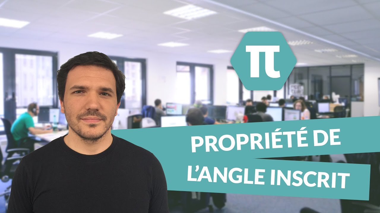 Propriété de l’angle inscrit - Angles inscrits et angles au centre - Mathématiques
