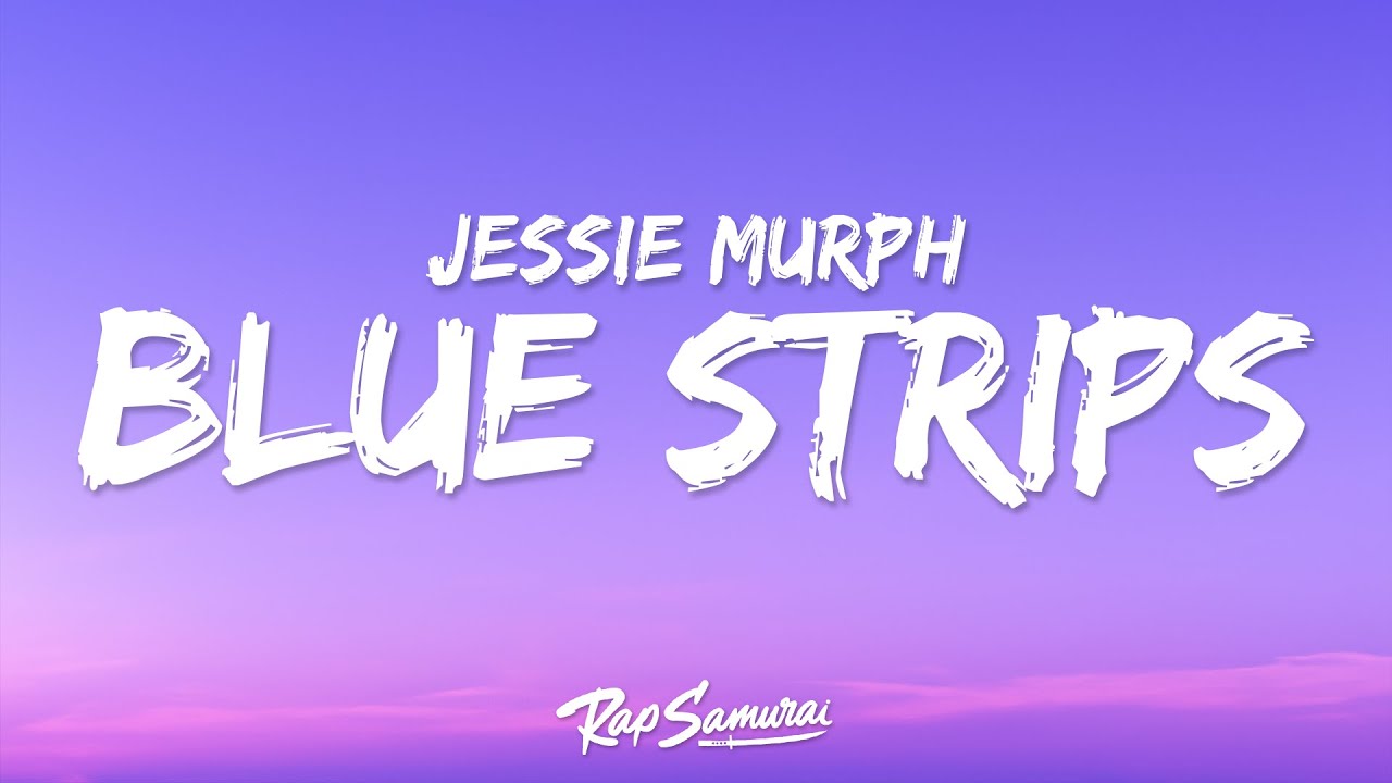 Jessie Murph - Blue Strips (Lyrics)