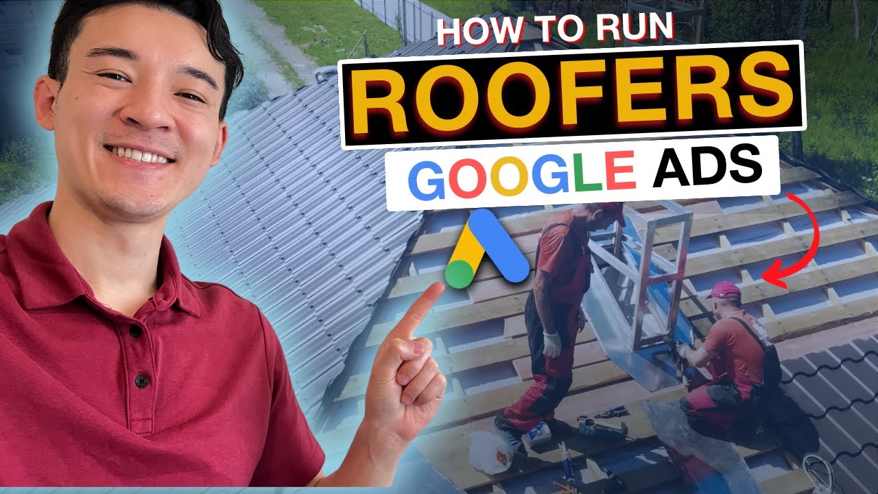 How To Run Google Ads For Roofing To Generate High Quality Leads in 2026