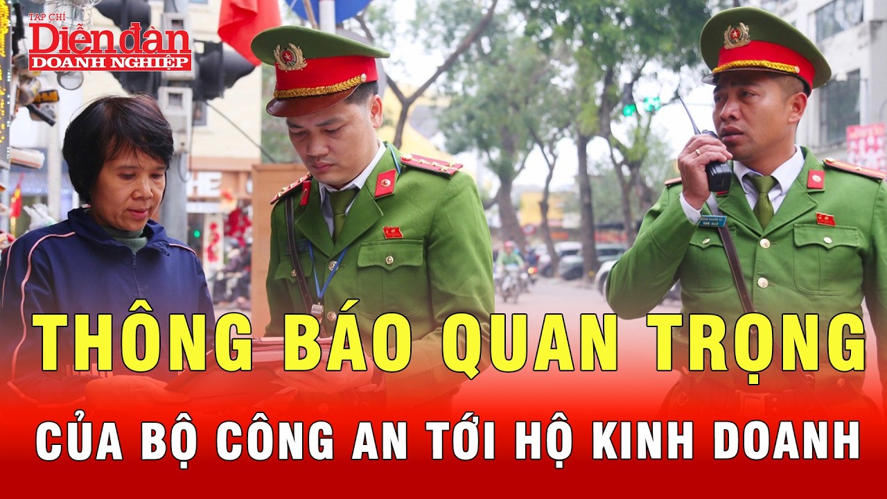Hộ kinh doanh nhất định phải biết thông báo này của Bộ Công an | Tin tức 24h