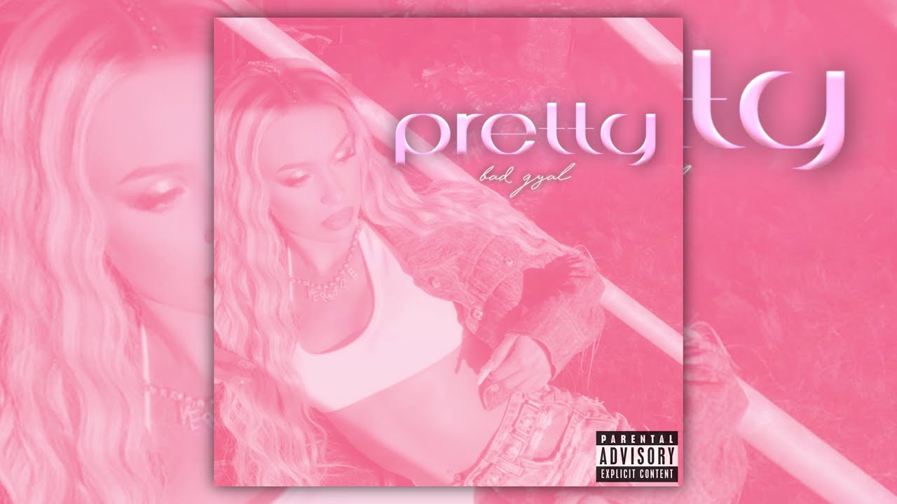 Pretty - Bad Gyal (AUDIO)