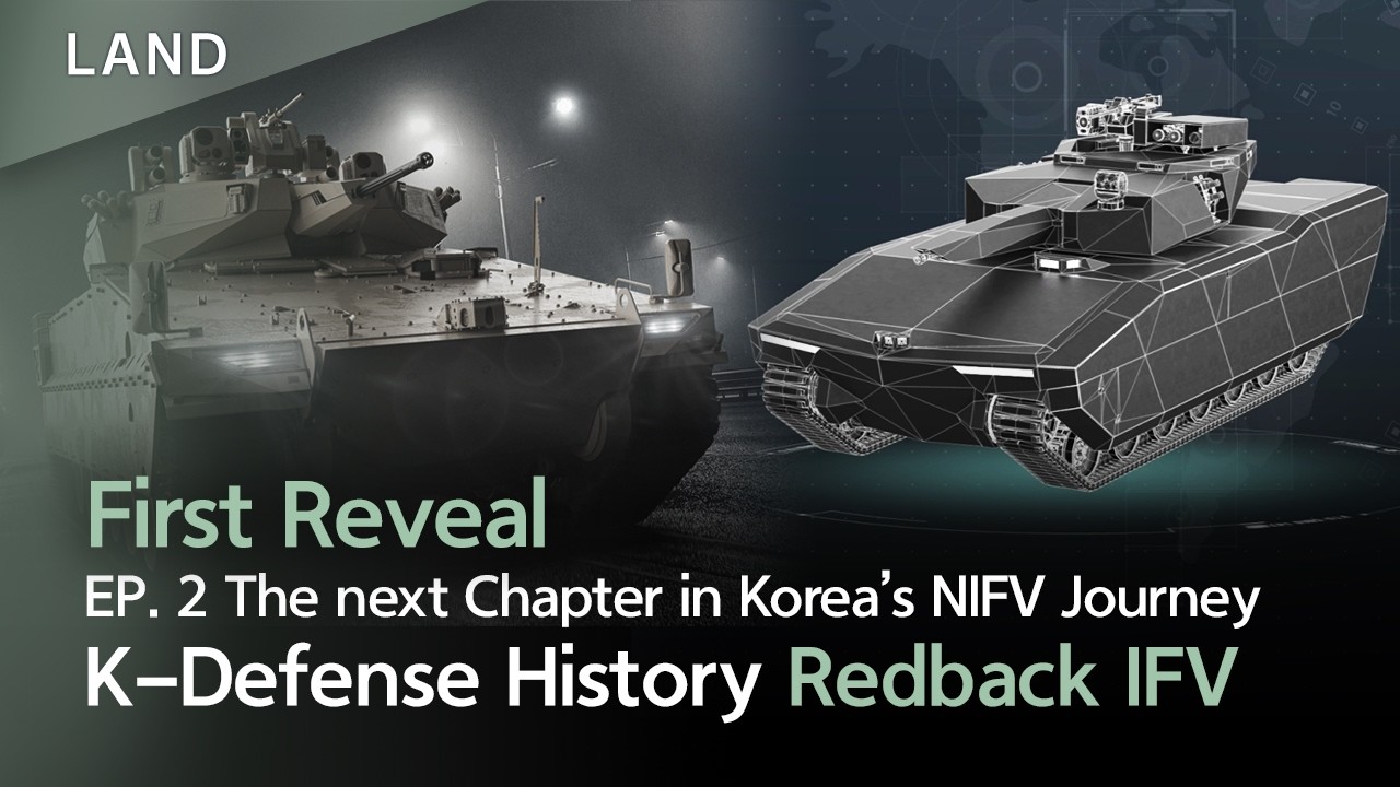 The next Chapter in Korea’s NIFV Journey: K-Defense History Redback IFV
