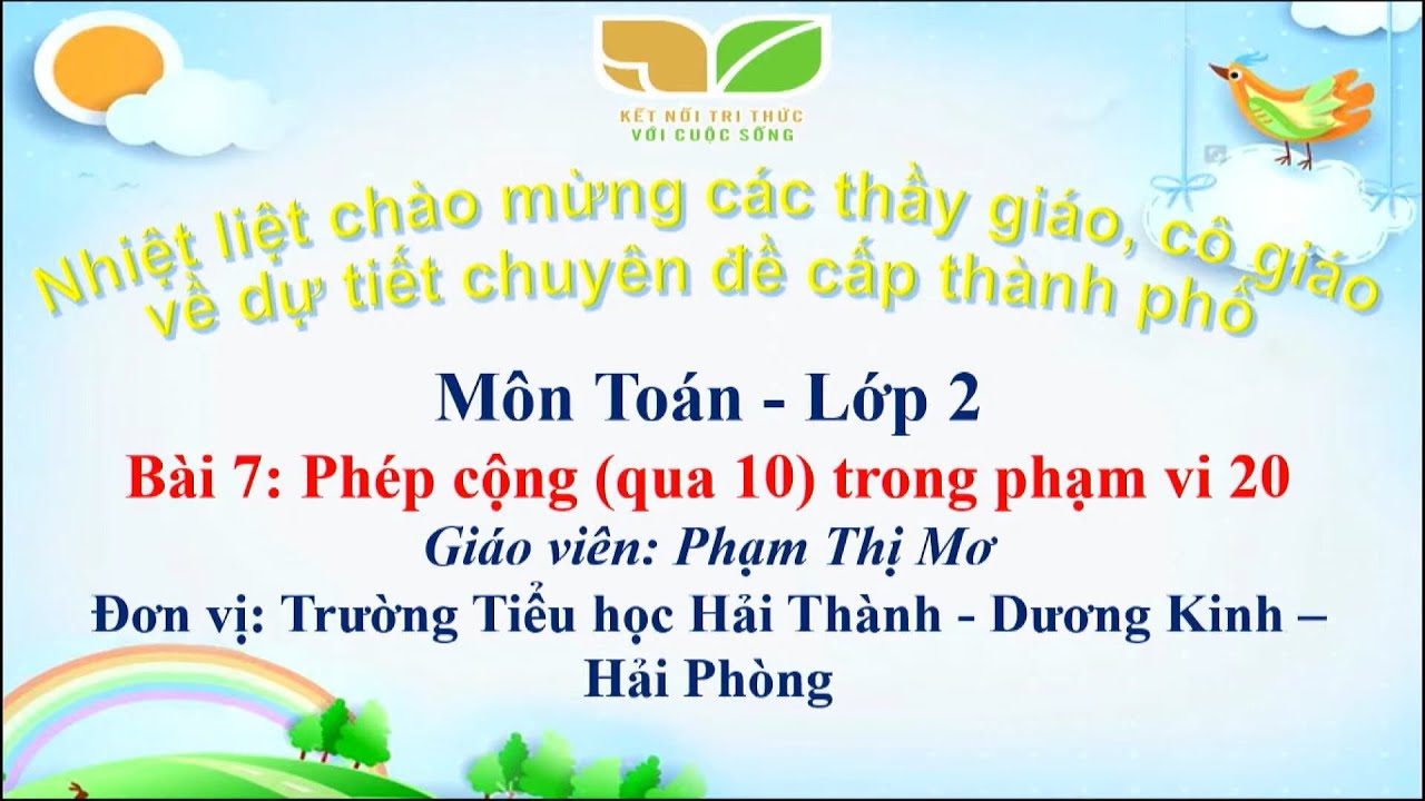 BÀI 7:  PHÉP CỘNG (QUA 10) TRONG PHẠM VI 20  CHUYÊN ĐỀ CẤP TP DẠY HỌC MÔN TOÁN LỚP 2
