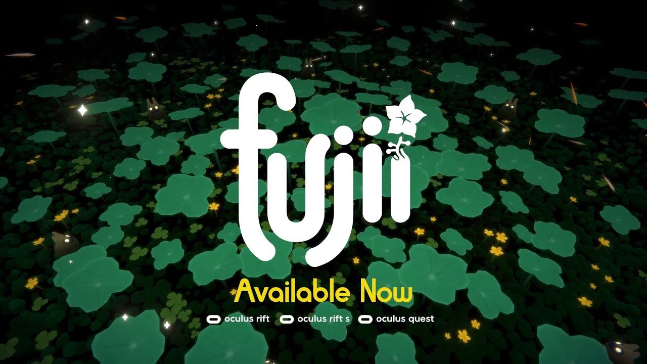 Fujii - Launch Trailer 🌿 |  Oculus Quest + Rift Platform