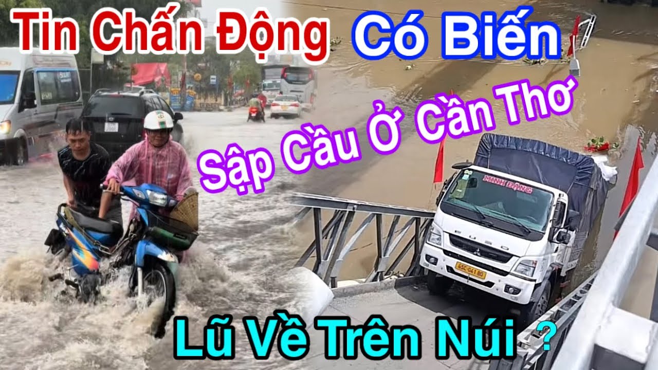 Chuyện Lạ An Giang Thất Sơn Nước Ở Đâu Tràn Về Ngập Cả Đường Trên Núi Làm Sập Cầu 30/4 Cần Thơ