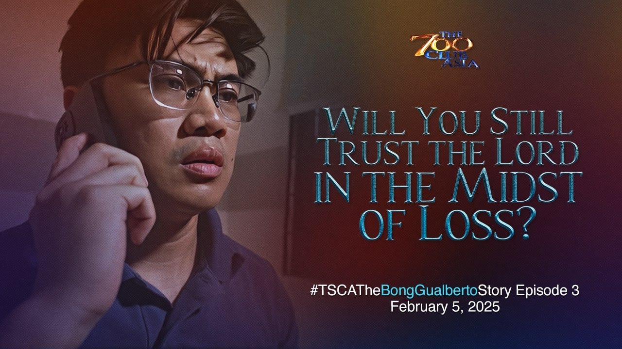Will You Still Trust the Lord in the Midst of Loss? | #TSCATheBongGualbertoStory Ep 3 | Feb 5, 2025