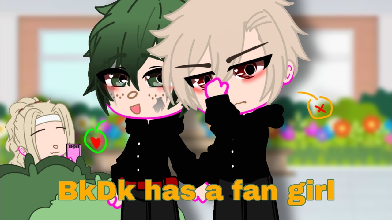 Gacha Club: Middle school BkDk has a fan girl/ ITA-ENG