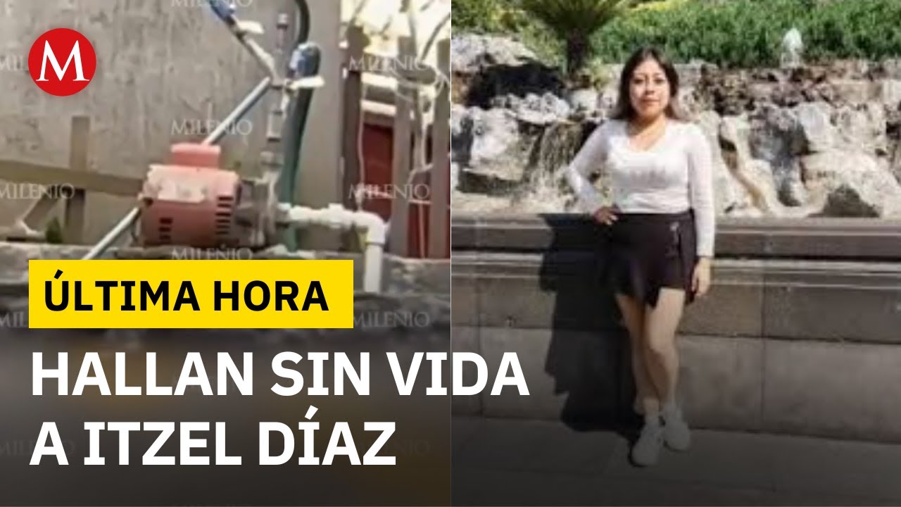En el Estado de México, reportan la localización sin vida de Itzel Díaz