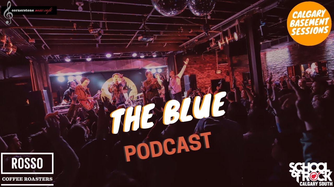 YYC Basement Sessions Podcast - The Blue