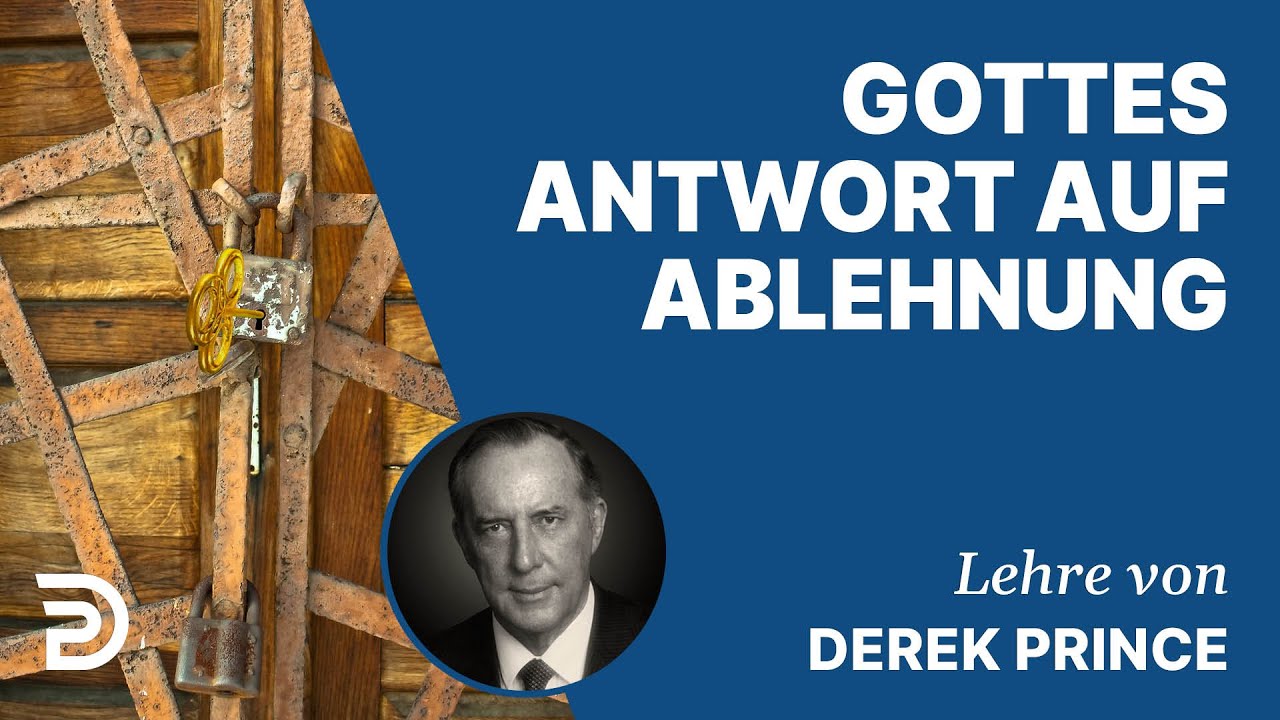 Derek Prince – Gottes Antwort auf Ablehnung