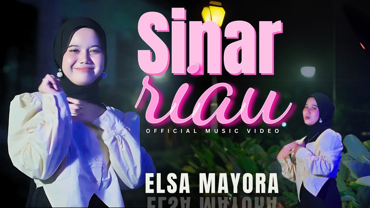 Elsa Mayora - Sinar Riau (Official Music Video)