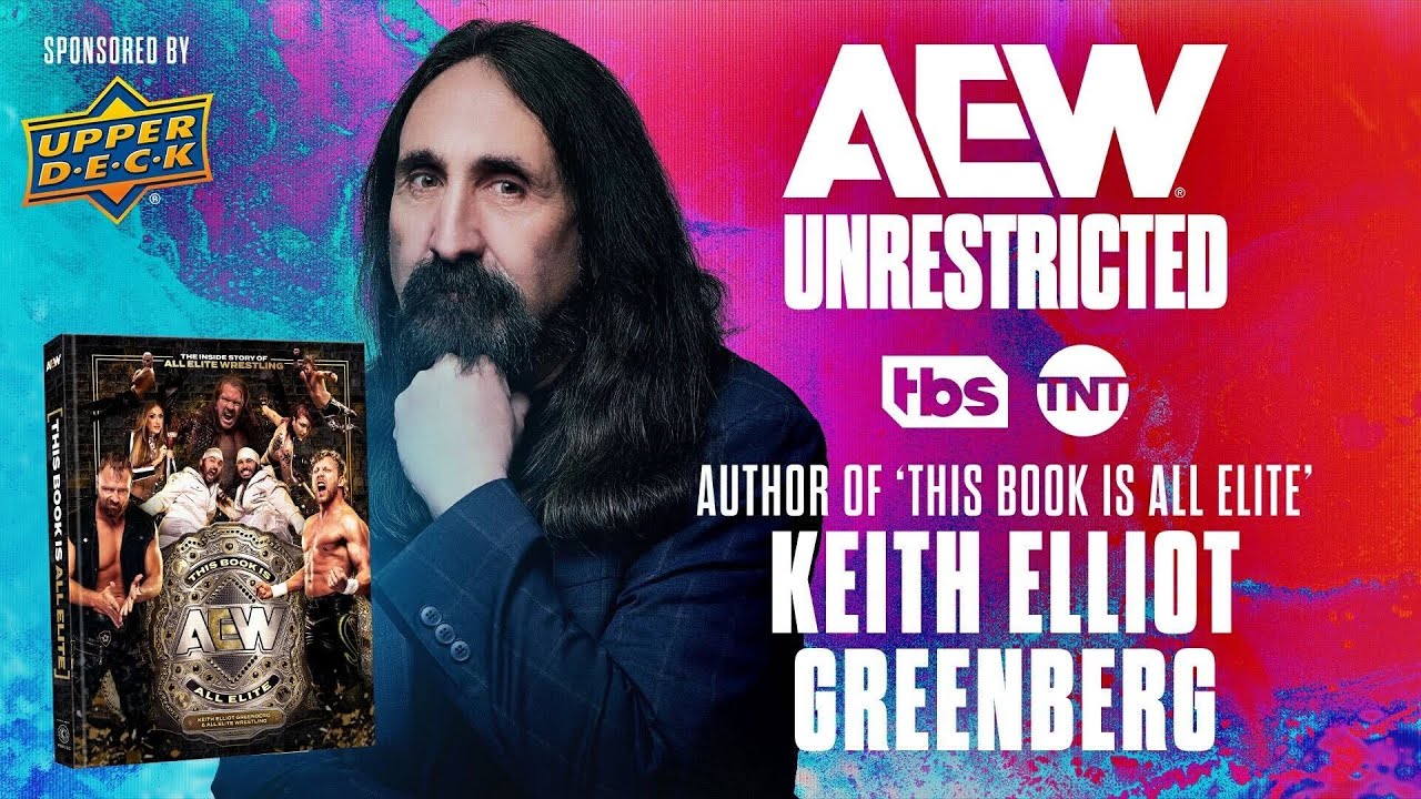 Keith Elliot Greenberg | AEW Unrestricted Podcast