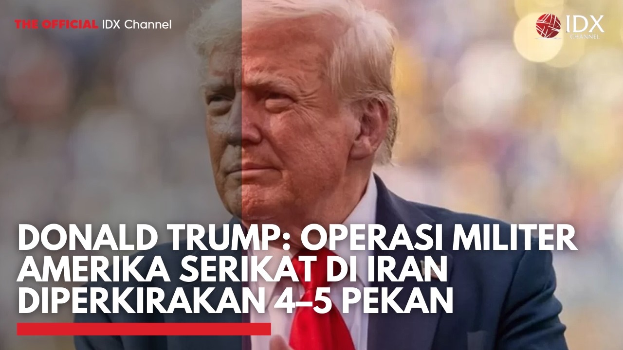 Donald Trump: Operasi Militer Amerika Serikat di Iran Diperkirakan 4–5 Pekan | MARKET HIGHLIGHTS