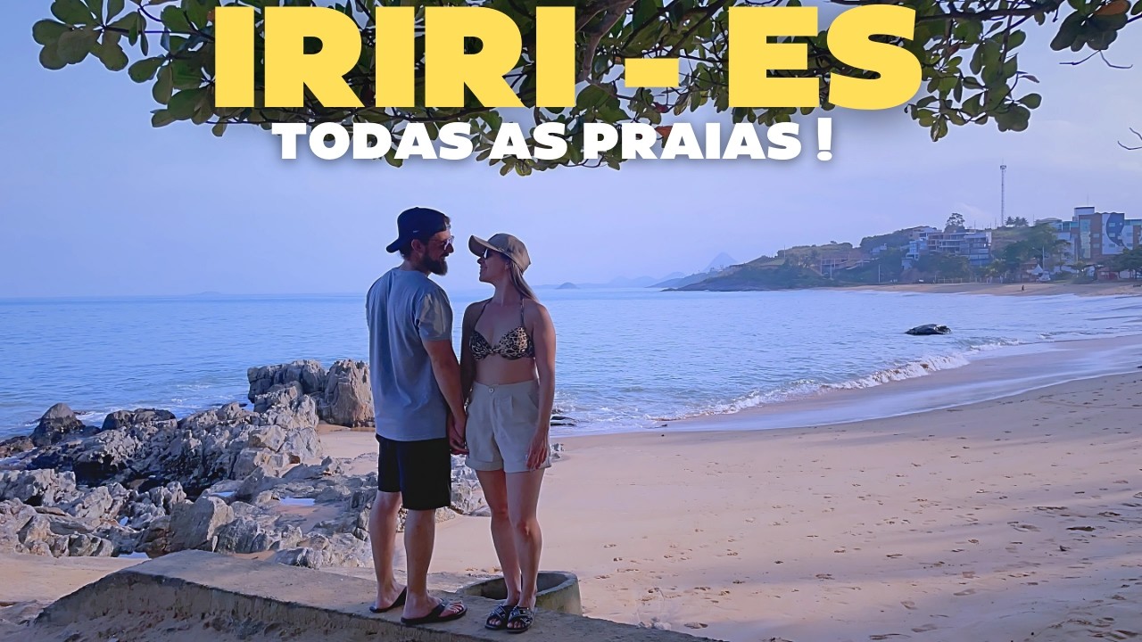 IRIRI (ES) Você NÃO VAI ACREDITAR, as Melhores Praias e dicas. #iriri