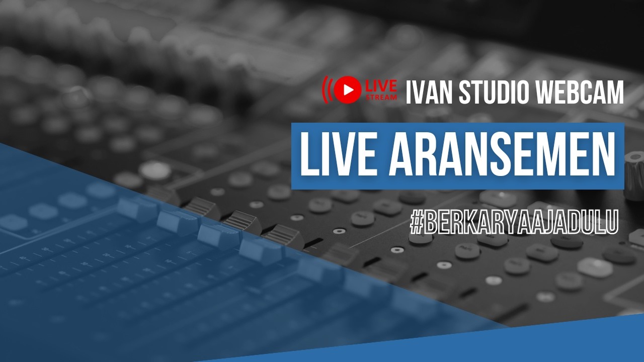 🔴[LIVE] ARANSEMEN LAGU POP - PROJEK KLIEN | #IvanStudioWebcam