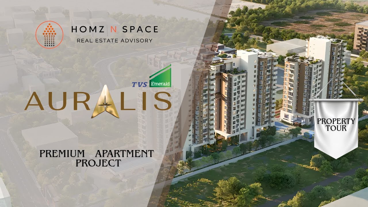 TVS EMERALD AURALIS |  PROPERTY TOUR | THANISANDRA ROAD | HOMZ N SPACE
