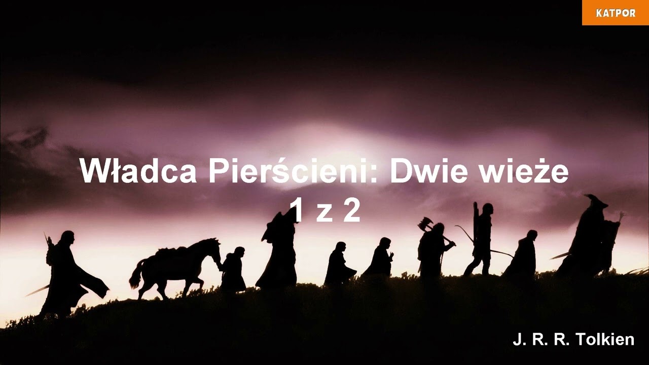 Władca Pierścieni: Dwie wieże cz. 1 z 2 [J.R.R. Tolkien] AUDIOBOOK PL