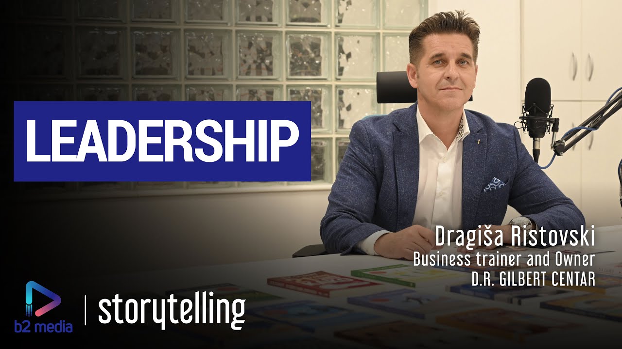 LEADERSHIP | Dragiša Ristovski | STORYTELLING 05