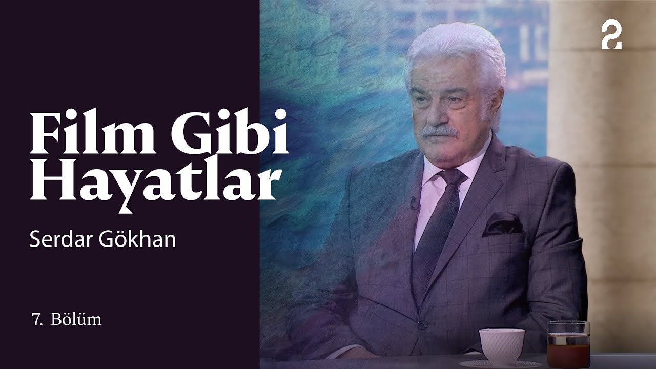 Serdar Gökhan | Hülya Koçyiğit ile Film Gibi Hayatlar | 7. Bölüm @TRT 2
