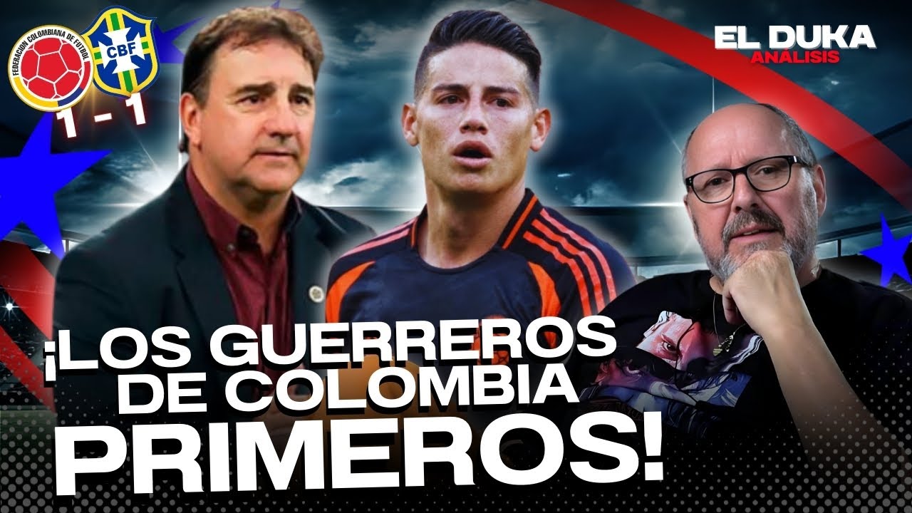 ¡LOS GUERREROS DE COLOMBIA, PRIMEROS! - Colombia vs. Brasil (1-1) - ELDUKA