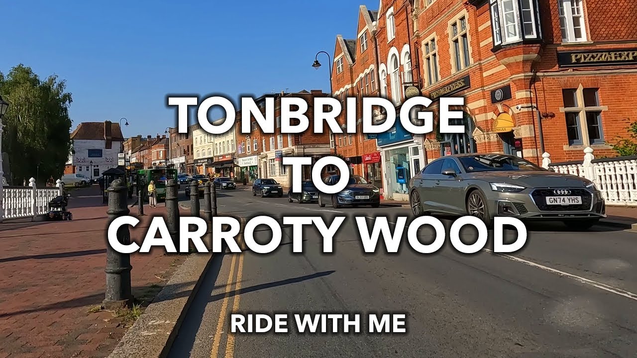 TONBRIDGE to CARROTY WOOD | Kent | UK | Ride with me