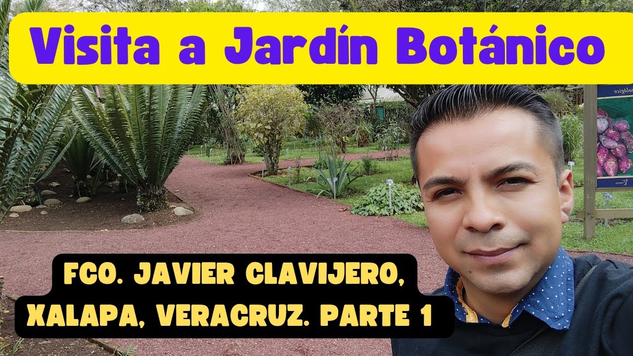 Visita a Jardín Botánico Fco. javier Clavijero Xalapa Ver.
