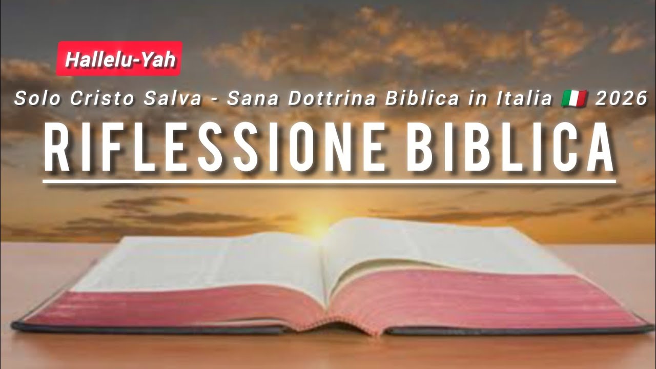 🔴SOLO CRISTO SALVA -SANA DOTTRINA BIBLICA IN ITALIA sta trasmettendo dal vivo.