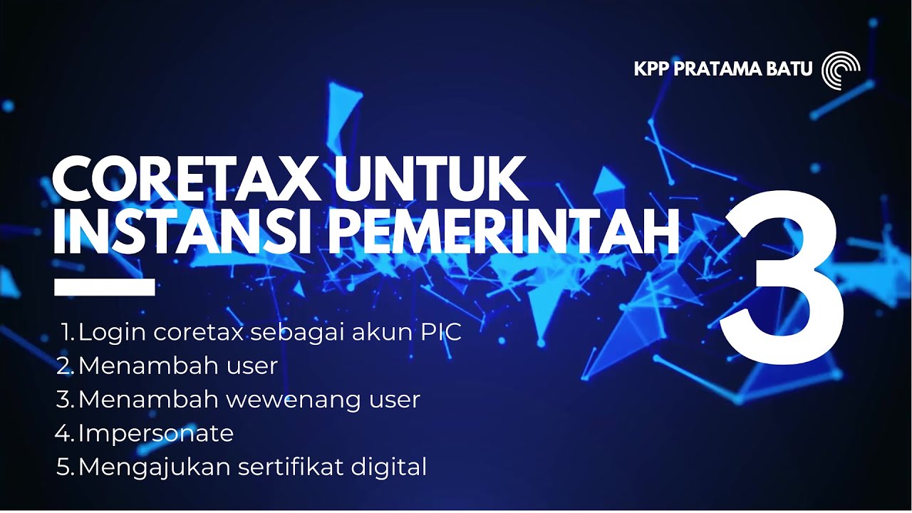 3.  Coretax IP :  login akun PIC, tambah user, wewenang user, impersonate, sertifikat digital