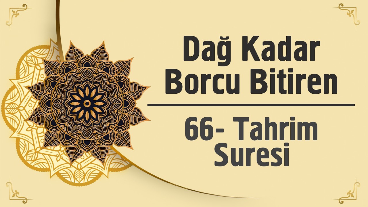 Dağ Kadar Borcu Bitiren - 66. Tahrim Suresi