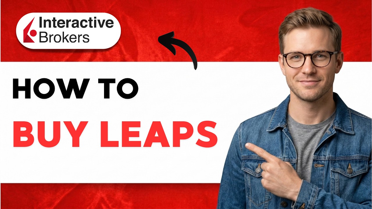 How to Buy Leaps on Interactive Brokers [2026 Full Guide]