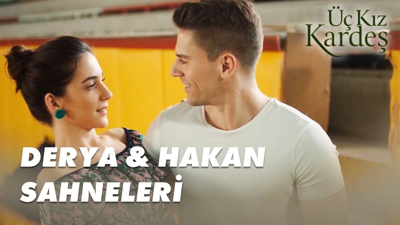 Derya & Hakan Özel Sahneler  -  Üç Kız Kardeş Özel Sahneler