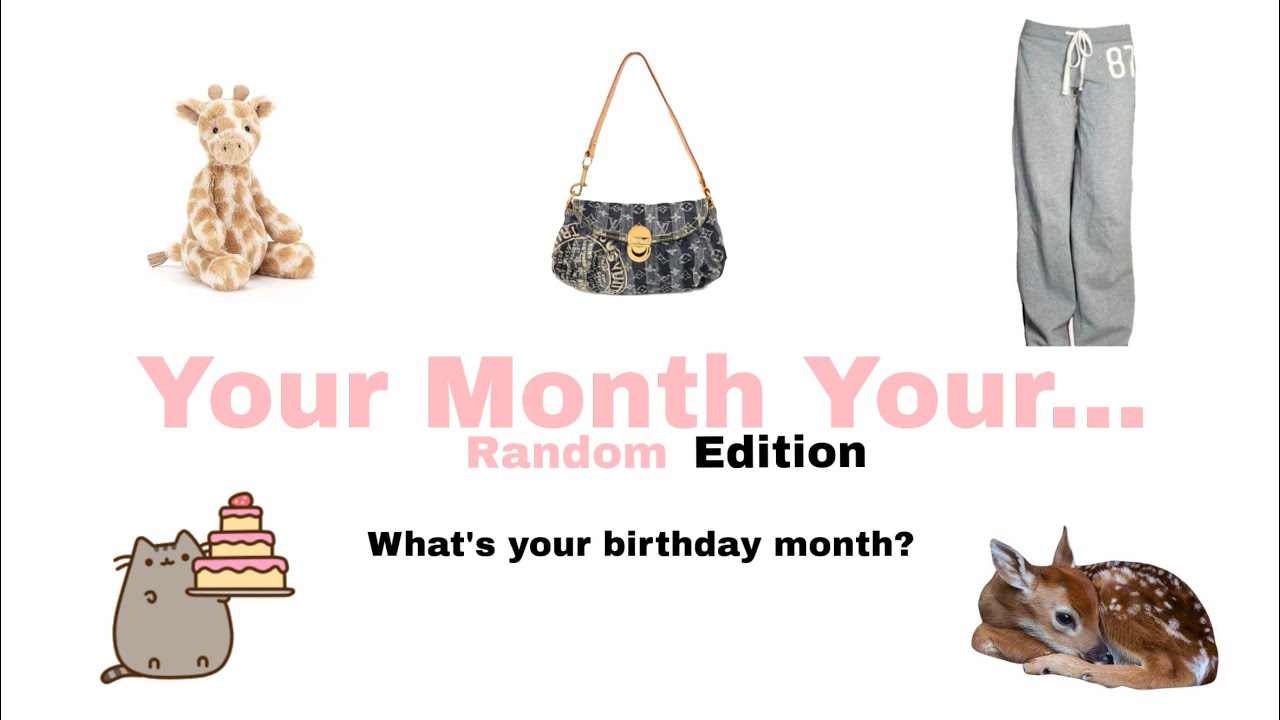“Your month your…” 🎂| Your birthday month, your item! | Random Edition Game {Girly🎀} 