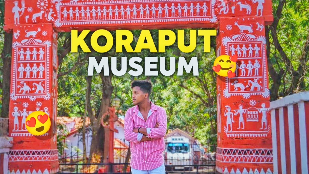 KORAPUT MUSEUM // HIDDEN HISTORY & TRIBAL CULTURE OF ODISHA