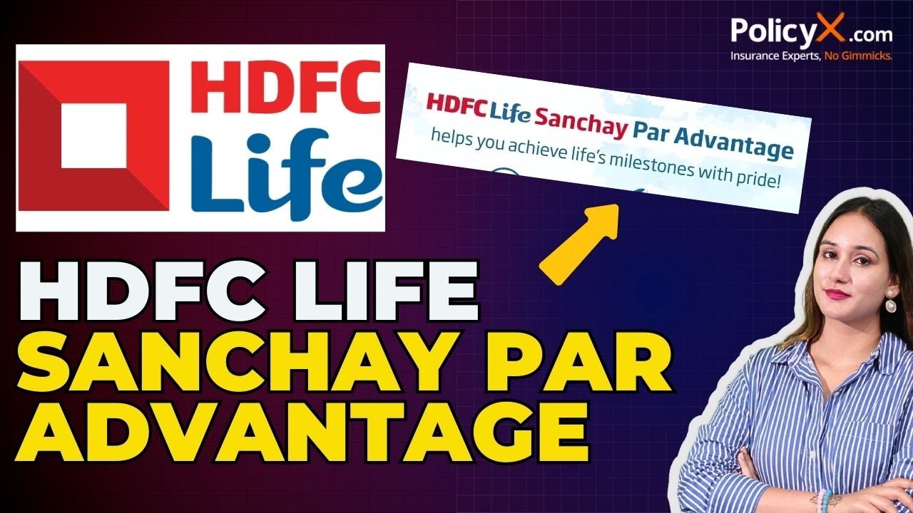 HDFC Life Sanchay Par Advantage FULL REVIEW | HDFC Life Sanchay Par Advantage  | HDFC Life Insurance