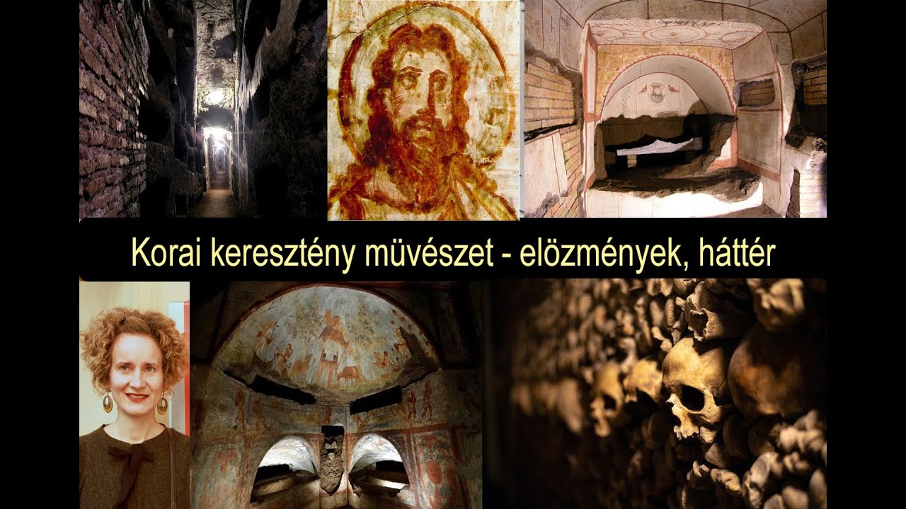 5. Korai keresztény müvészet / elözmények, háttér (Dr. Rád Szilvia, müvészettörténész)