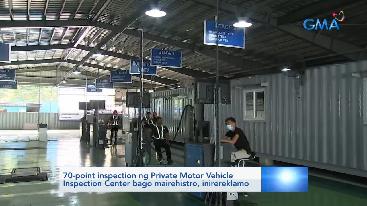 70-point inspection ng Private Motor Vehicle Inspection Center bago mairehistro,... | Saksi