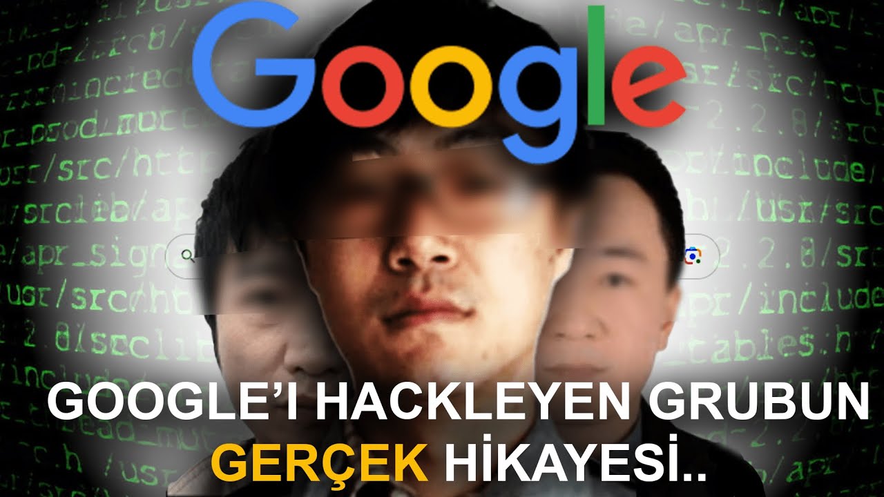 GOOGLE'I HACKLEYEN GRUBUN GERÇEK HİKAYESİ..