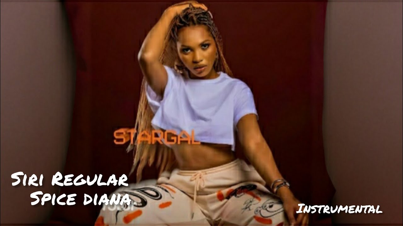 Siri Regular - Spice Diana (official instrumental)