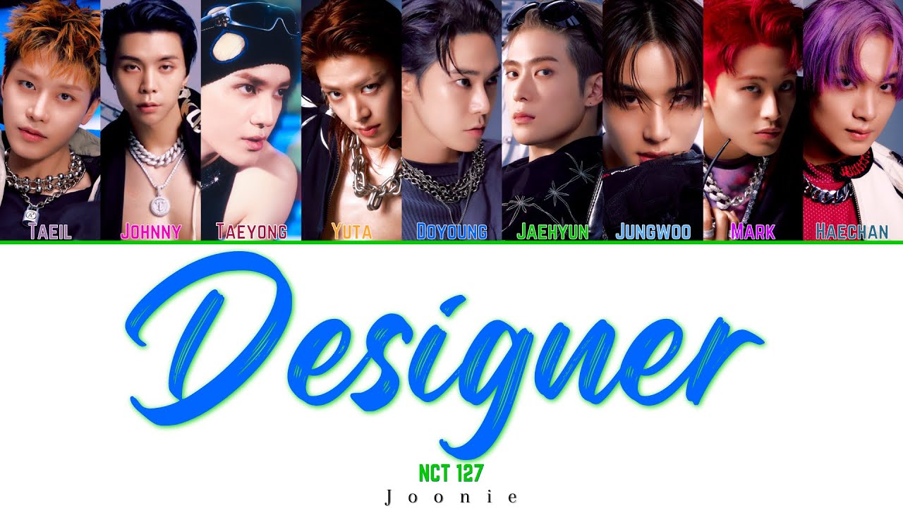 NCT 127 'Designer' Lyrics (Color Coded Lyrics Han/Rom/Eng)