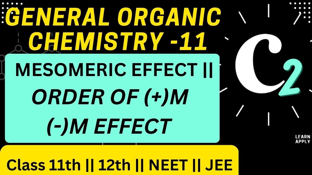 GOC - 11 || Mesomeric Effect || Order of Mesomeric Effect || Organic Chemistry | 11th |12th|NEET|JEE