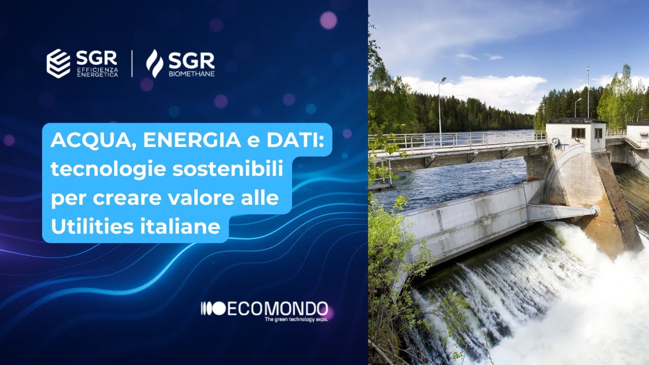 ACQUA, ENERGIA e DATI: tecnologie sostenibili per creare valore alle Utilities italiane