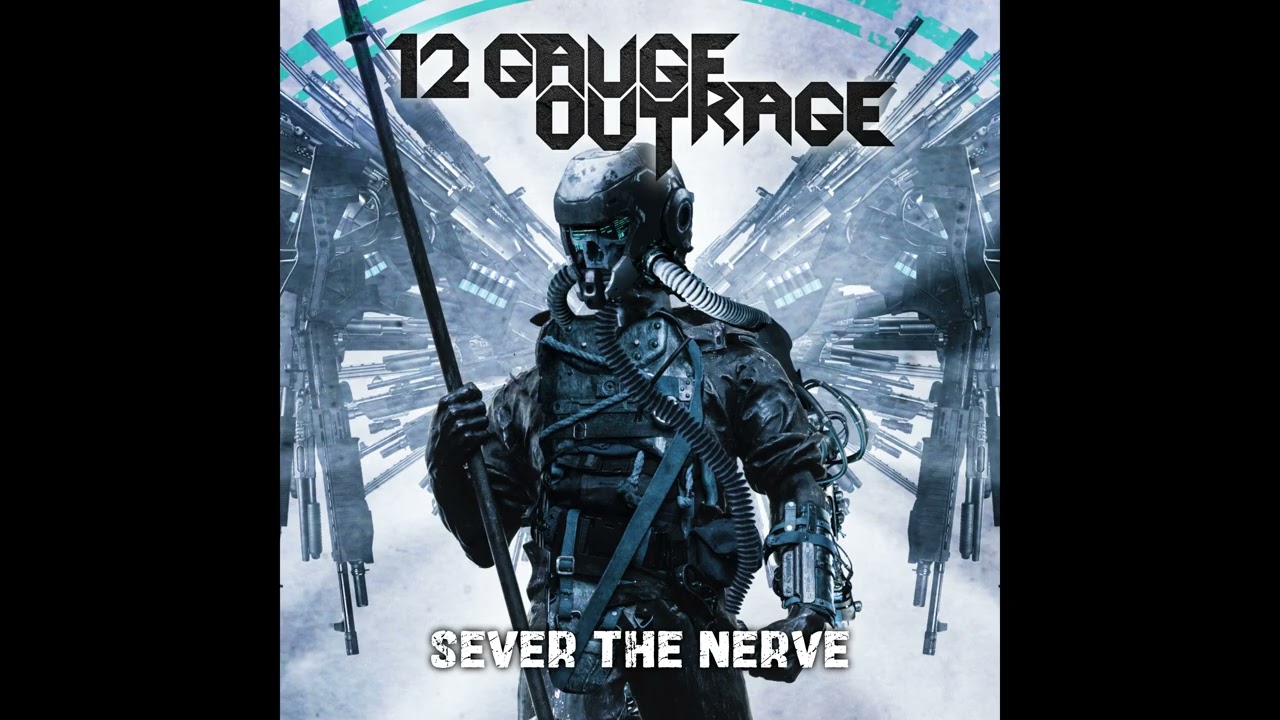 12 Gauge Outrage - Sever The Nerve (Re-Recorded)