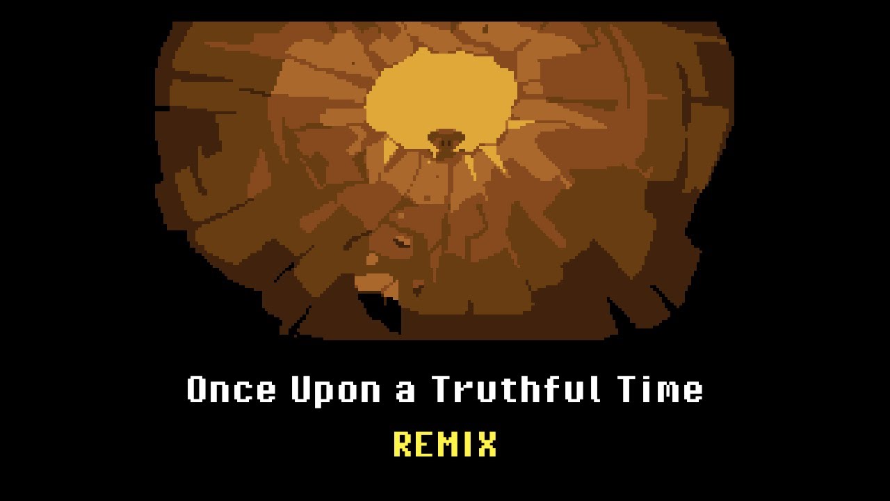 Once Upon a Truthful Time - (Undertale Yellow) - REMIX