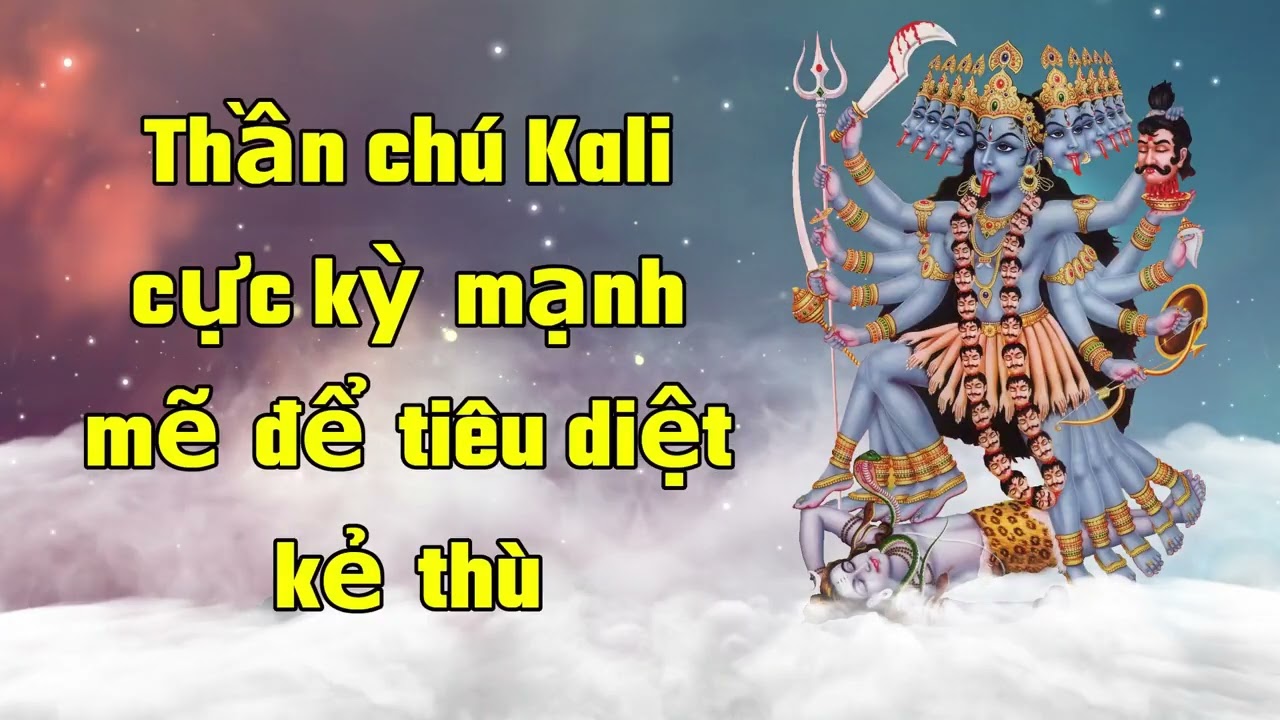 Thần chú Kali cực kỳ mạnh mẽ để tiêu diệt kẻ thù