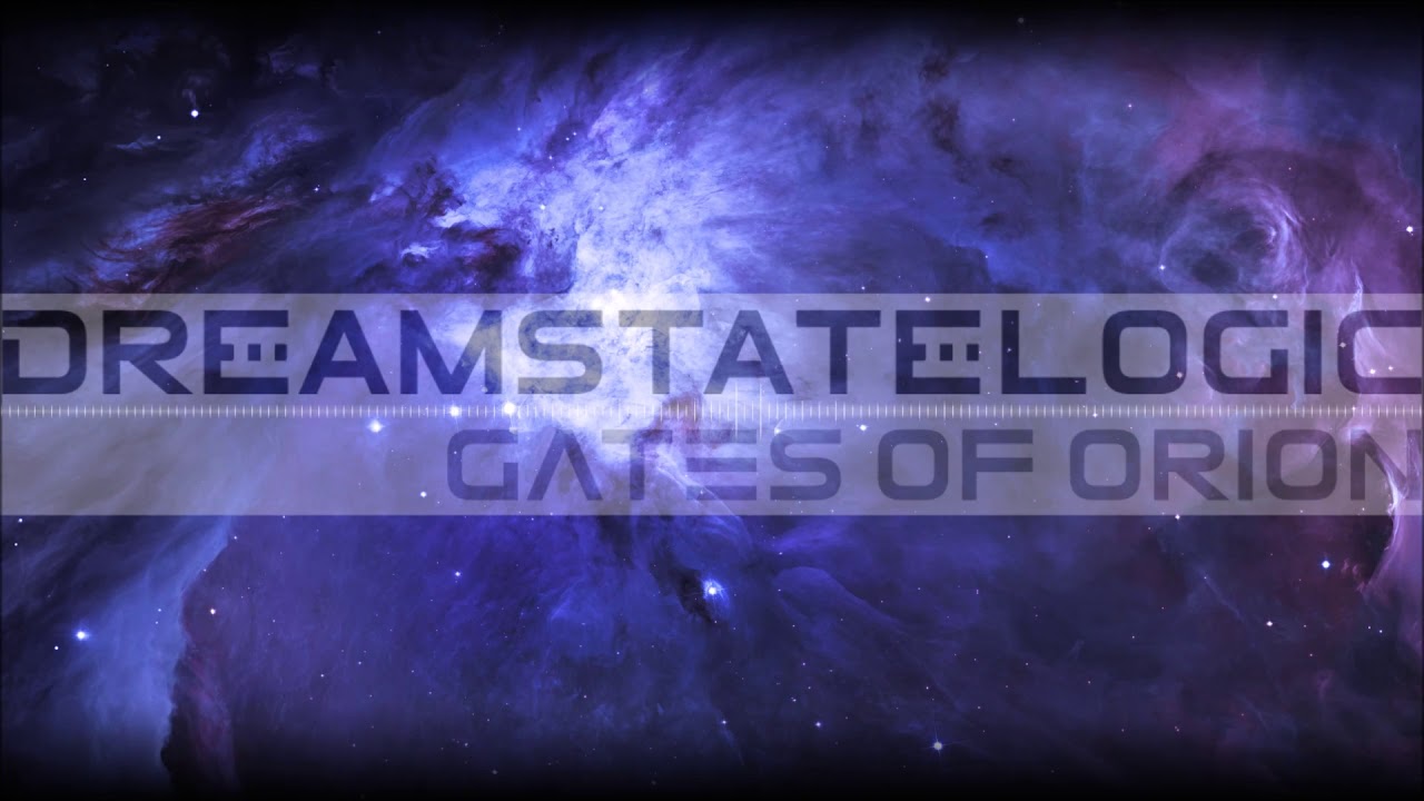 Dreamstate Logic - Gates Of Orion [ space ambient / cosmic downtempo ]