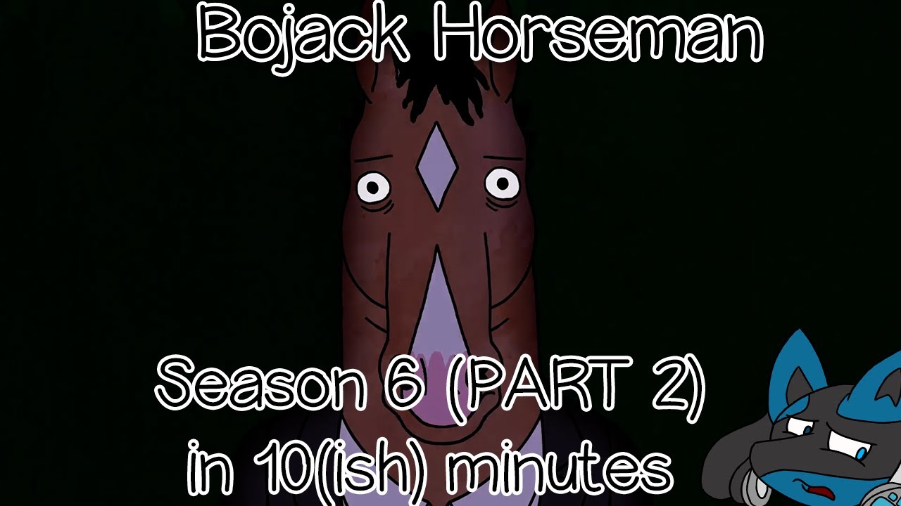 Bojack Horseman explained in 10(ish) minutes (Season 6 PART 2)