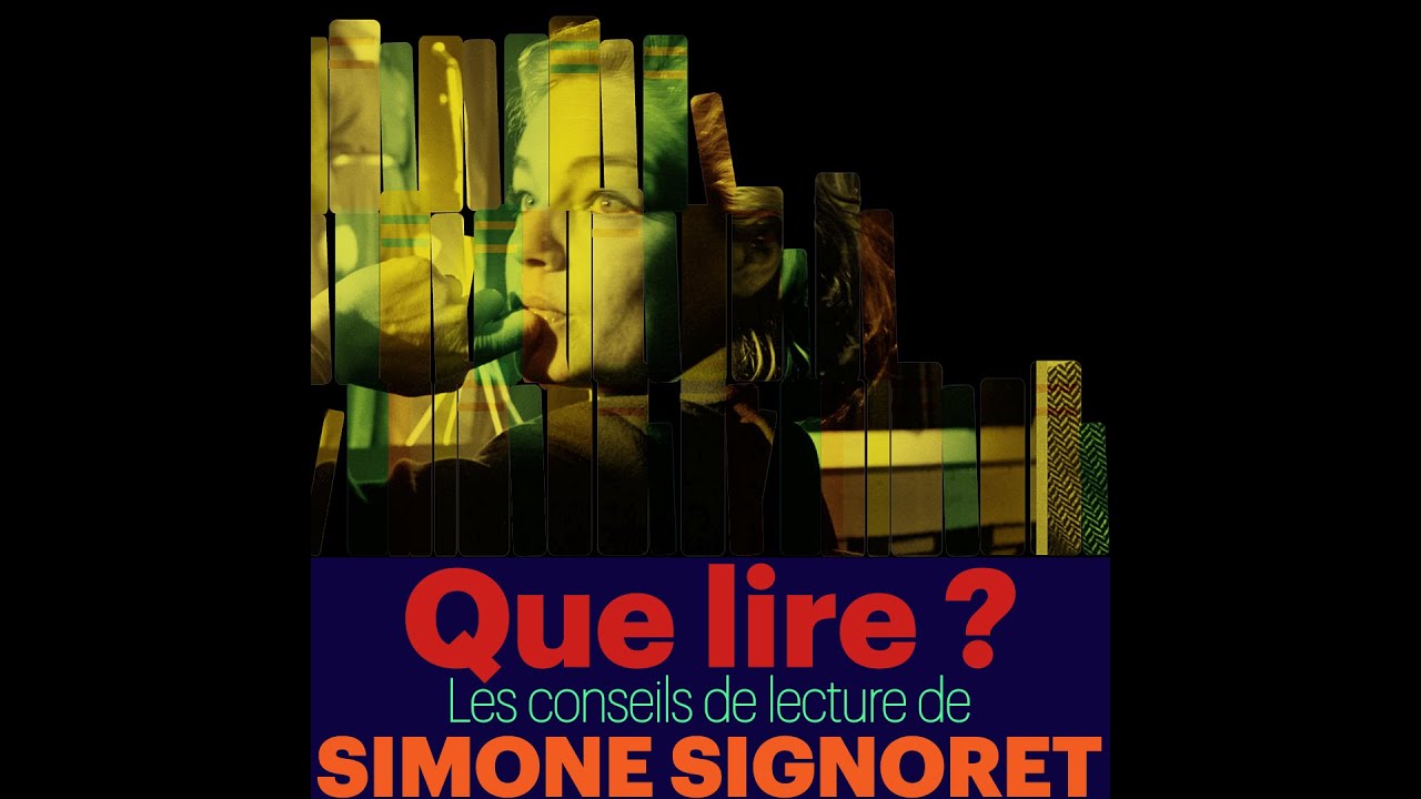 Que lire ? Les Conseils de lecture de Simone Signoret