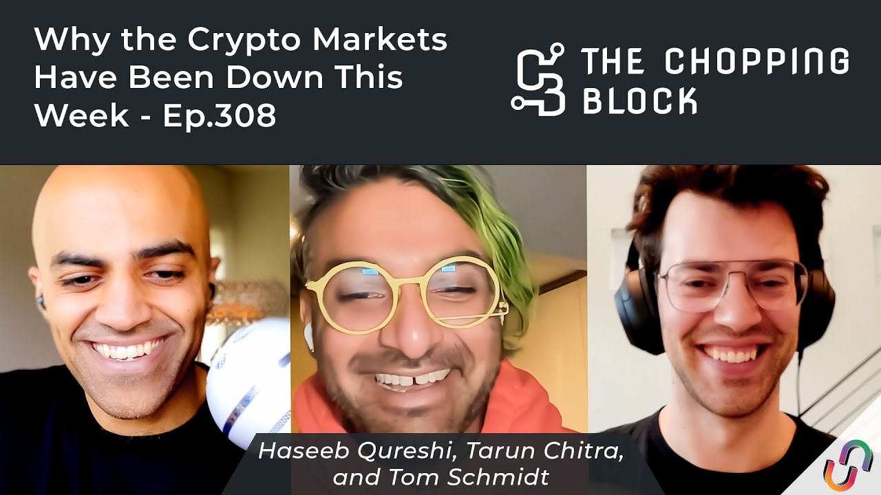 The Chopping Block: Why the Crypto Markets Have Been Down This Week - Ep.308 (Edited Version)