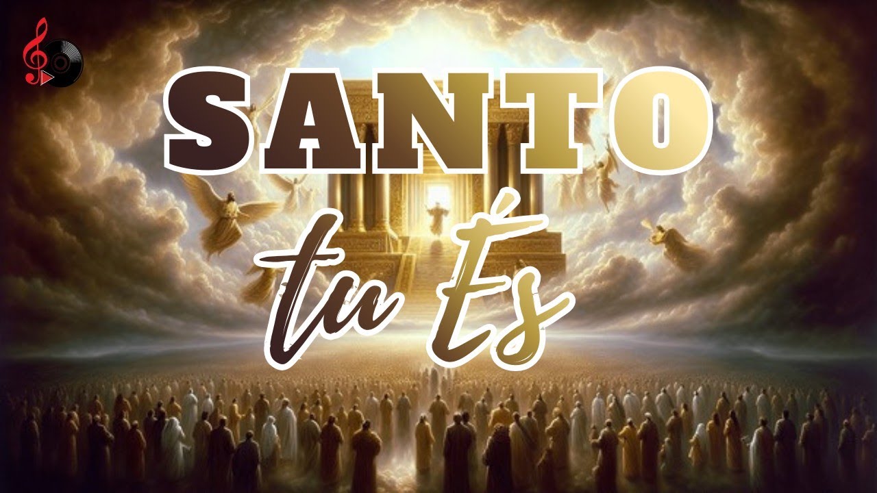 SANTO TU ÉS